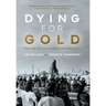 Dying For Gold: The True Story of the Giant Mine Murders