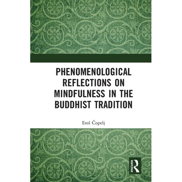 Phenomenological Reflections on Mindfulness in the Buddhist Tradition