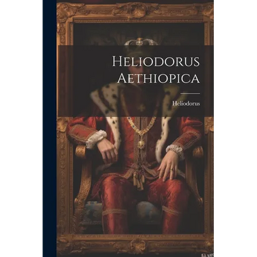 Heliodorus Aethiopica