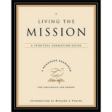 Living the Mission: A Spiritual Formation Guide
