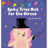 Spiky Tries Out for the Circus