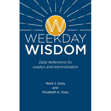 Weekday Wisdom: Daily Reflections for Leaders and Administrators
