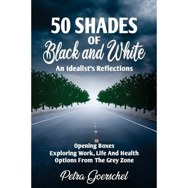50 Shades of Black and White: An Idealist's Reflections
