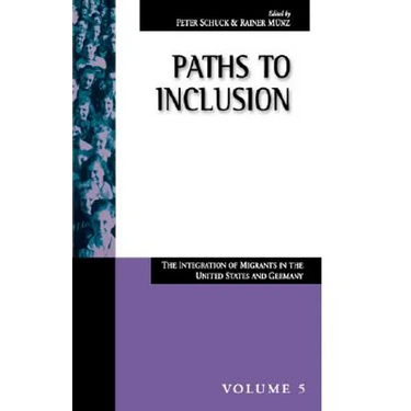 Paths to Inclusion: The Integration of Migrants in the United States and Germany