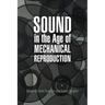 Sound in the Age of Mechanical Reproduction