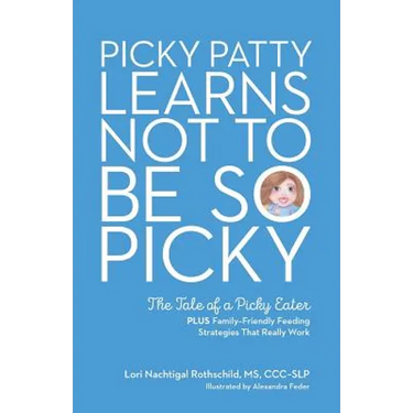 Picky Patty Learns Not to Be So Picky: The Tale of a Picky Eater