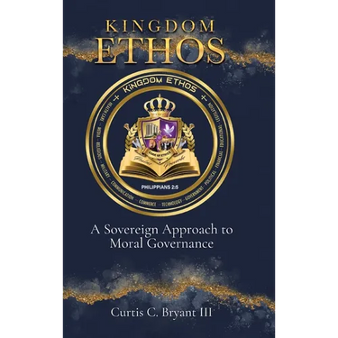 Kingdom Ethos: A Sovereign Approach to Moral Governance
