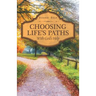 Choosing Life'S Paths: With God'S Help