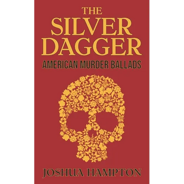 The Silver Dagger: American Murder Ballads