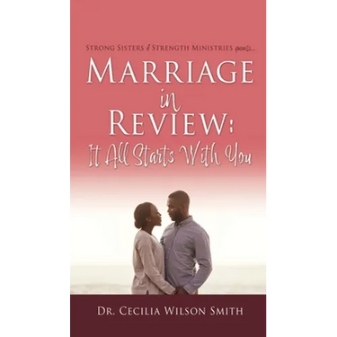 Marriage in Review: It All Starts With You: Strong Sisters of Strength Ministries presents....
