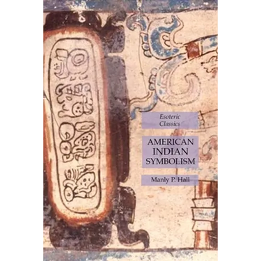 American Indian Symbolism: Esoteric Classics
