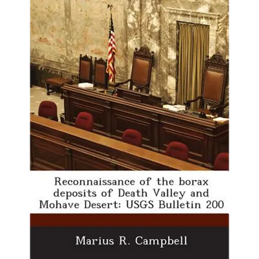 Reconnaissance of the borax deposits of Death Valley and Mohave Desert: USGS Bulletin 200