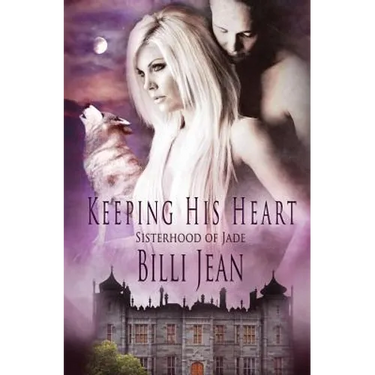 Sisterhood of Jade: Keeping his Heart