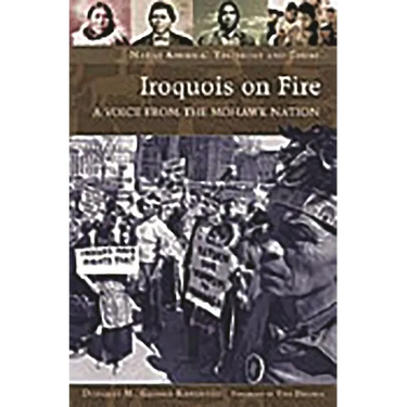 Iroquois on Fire: A Voice from the Mohawk Nation