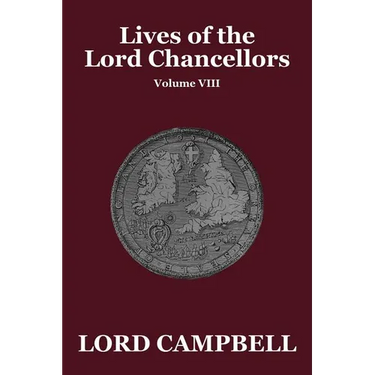 Lives of the Lord Chancellors Vol. VIII