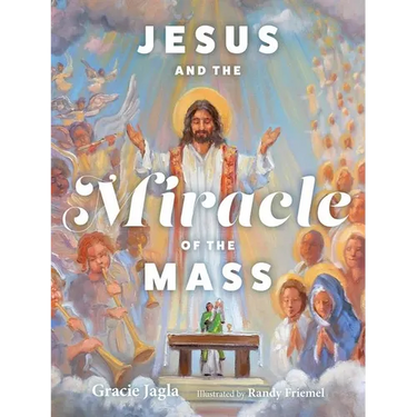 Jesus and the Miracle of the Mass