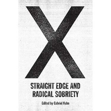 X: Straight Edge and Radical Sobriety