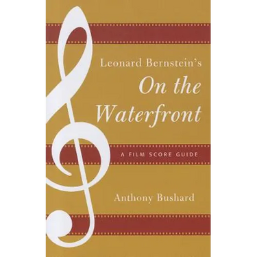 Leonard Bernstein's On the Waterfront: A Film Score Guide