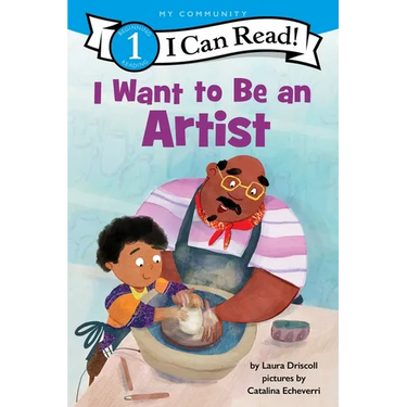 I Want to Be an Artist: A My Community I Can Read