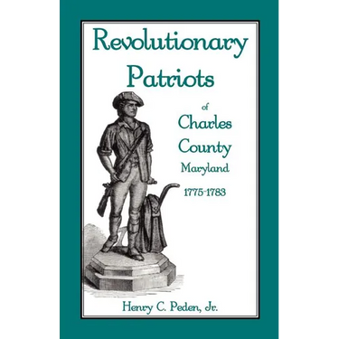 Revolutionary Patriots of Charles County, Maryland, 1775-1783