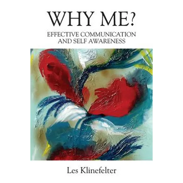 WHY ME? Effective Communication and Self Awareness