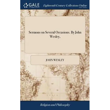 Sermons on Several Occasions. By John Wesley,