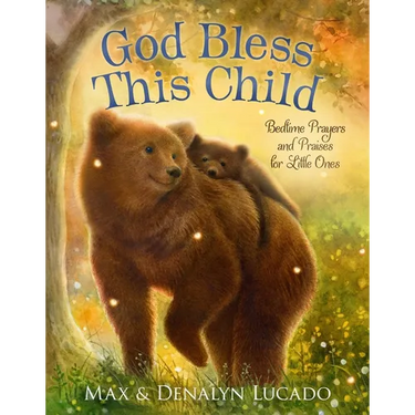 God Bless This Child: Bedtime Prayers and Praises for Little Ones
