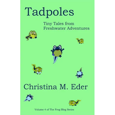 Tadpoles: Tiny Tales from Freshwater Adventures