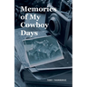 Memories of My Cowboy Days