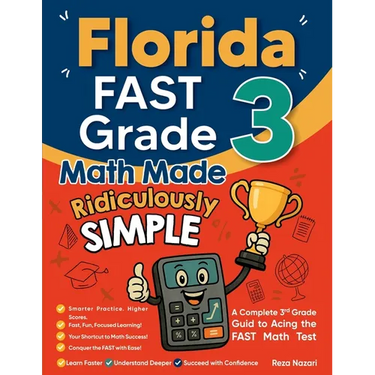 Florida FAST Grade 3 Math Made Ridiculously Simple: A Comprehensive 3rd Grade Guide to Acing FAST Math Test