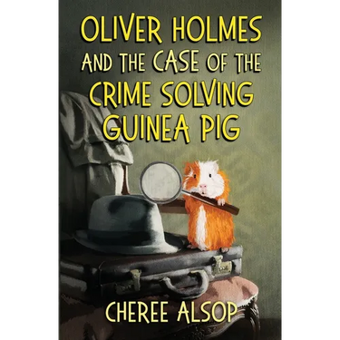 Oliver Holmes and the Case of the Crime Solving Guinea Pig