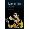 Bruce Lee: A Biography