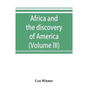 Africa and the discovery of America (Volume III)