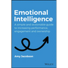 Emotional Intelligence: A Simple and Actionable Guide to Increasing Performance, Engagement and Ownership