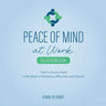 Peace of Mind at Work Guidebook: Tools to Bounce Back in the Midst of Workplace Difficulties and Discord
