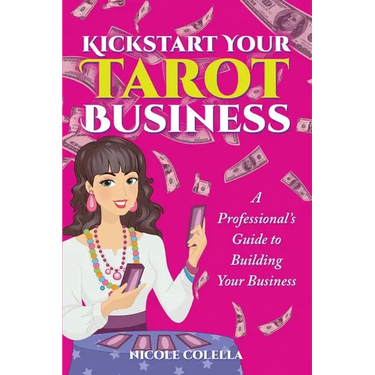 Kickstart Your Tarot Business: A Professional's Guide to Building Your Tarot Business