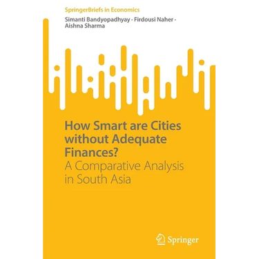 How Smart Are Cities Without Adequate Finances?: A Comparative Analysis in South Asia