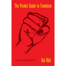 The Pocket Guide to Feminism: A Survival Kit