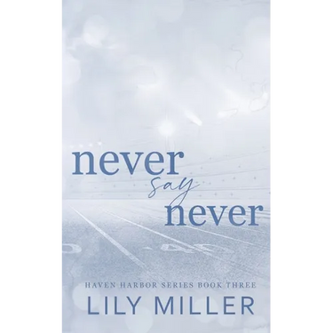 Never Say Never: A small town frienemies to lovers, spicy romance