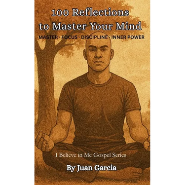 100 Reflections to Master Your Mind: Mastering Discipline, Focus, and Inner Power