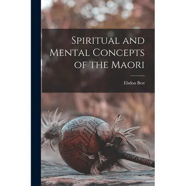 Spiritual and Mental Concepts of the Maori