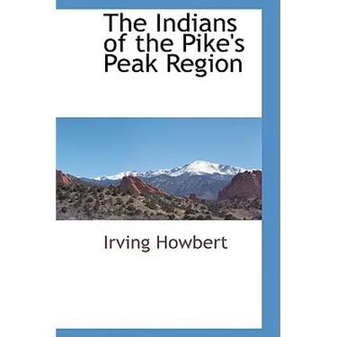 The Indians of the Pike's Peak Region