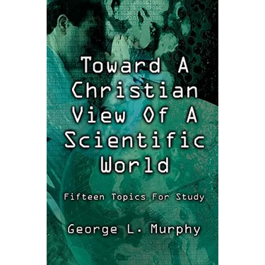 Toward a Christian View of a Scientific World
