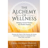 The Alchemy of Wellness: Bridging Ancient Wisdom and Modern Healing