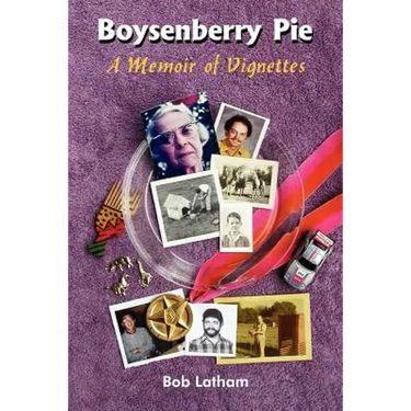 Boysenberry Pie: A Memoir of Vignettes