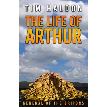 The Life of Arthur: General of the Britons