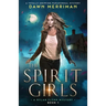 The Spirit Girls: A totally gripping paranormal mystery
