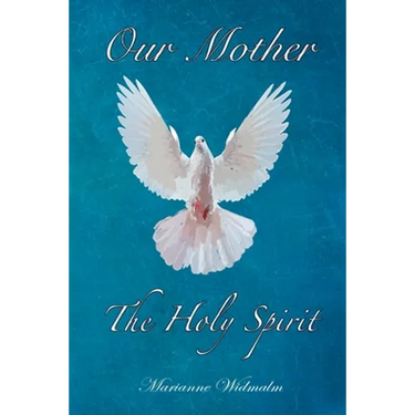 Our Mother: The Holy Spirit