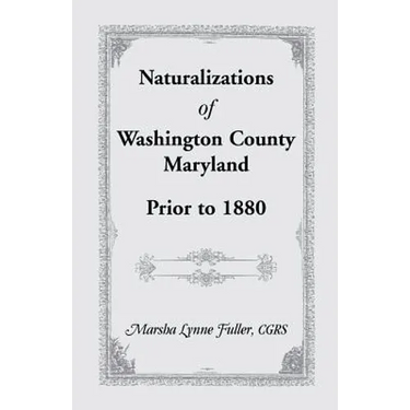 Naturalizations of Washington County, Maryland, Prior to 1880