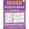 Mixed Puzzles Book For Adults - Word Search, Sudoku: 100+ Large Print Puzzles For Adults & Seniors (Vol 6)